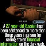 Russian Hacker Jailed 3+ Years for Selling Stolen Credentials on Dark Web